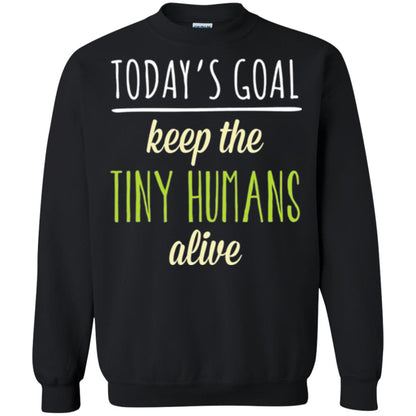 Mommy T-shirt Today_s Goal Keep The Tiny Humans Alive T-shirt Black