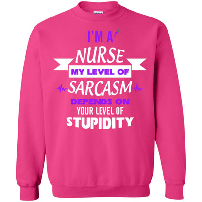 Im A Nurse My Level Of Saracasm Depends On Your Level Of Stupidity Heliconia