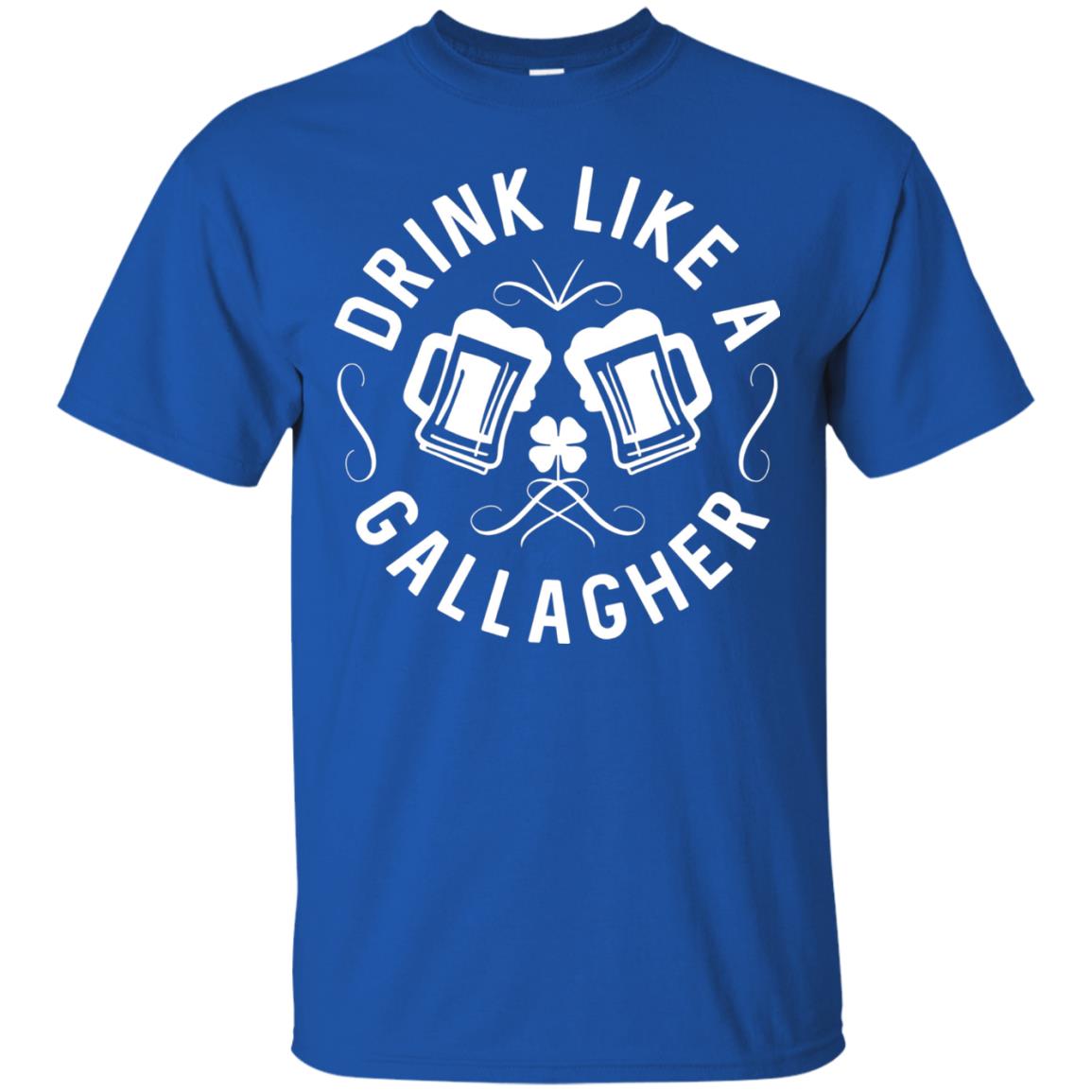Drink Like A Gallagher Green Irish St. Patty_s T-shirt Royal