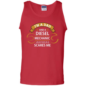 I_m A Dad And A Diesel Mechanic Nothing Scares Me Daddy T-shirtG220 Gildan 100% Cotton Tank Top