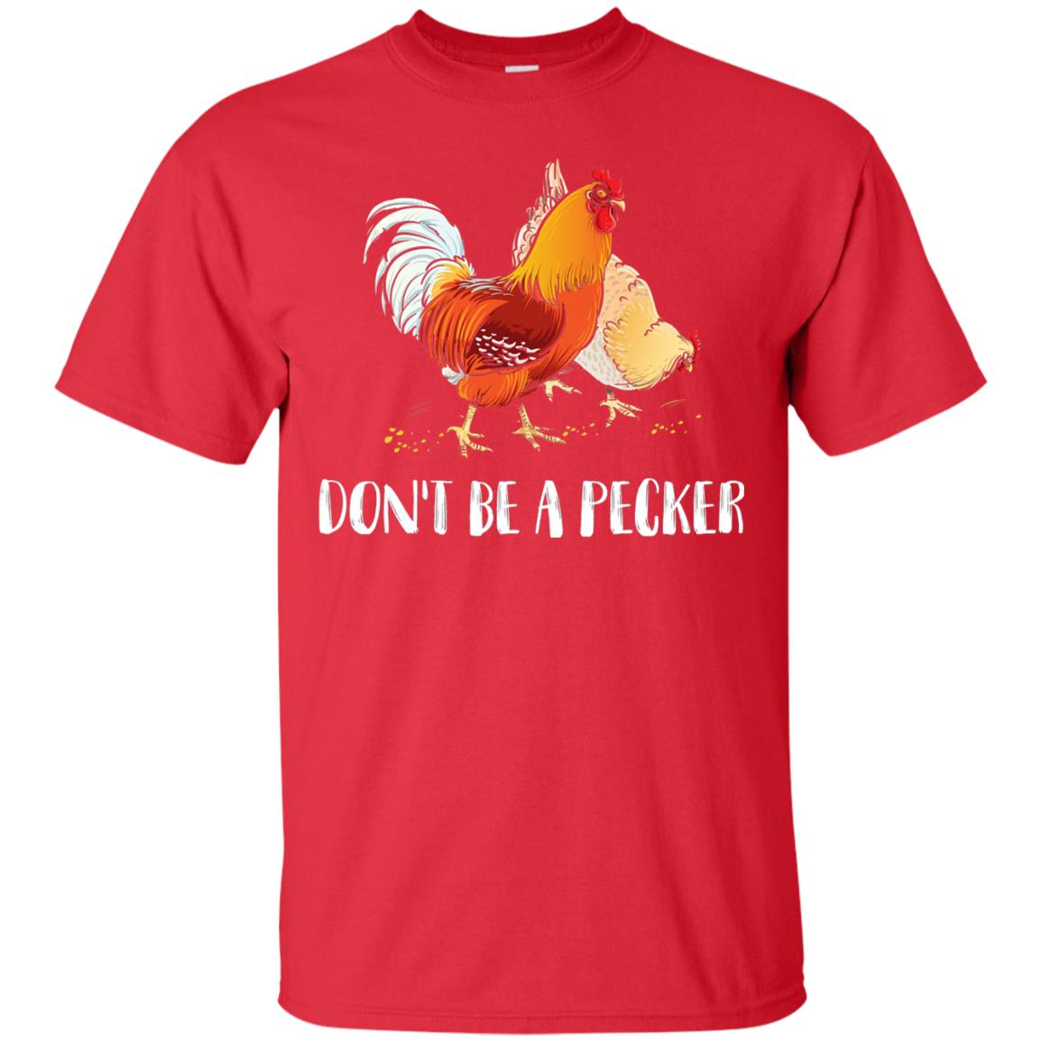 Chicken Lover T-shirt Don_t Be A Pecker Red