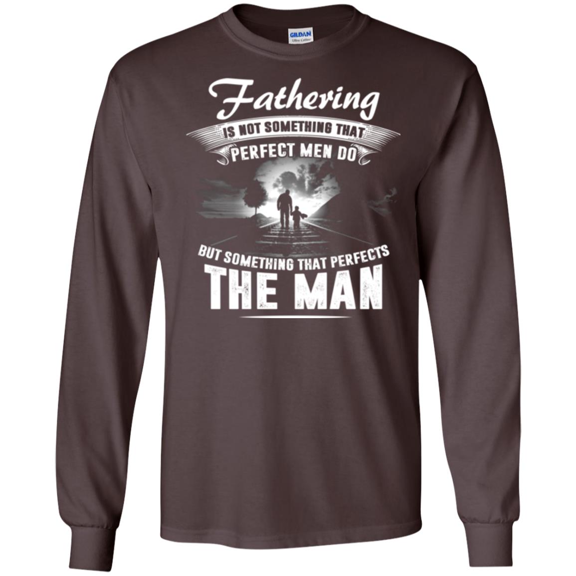 Fathering Is Not Something That Perfect Men Daddy T-shirt Dark Chocolate