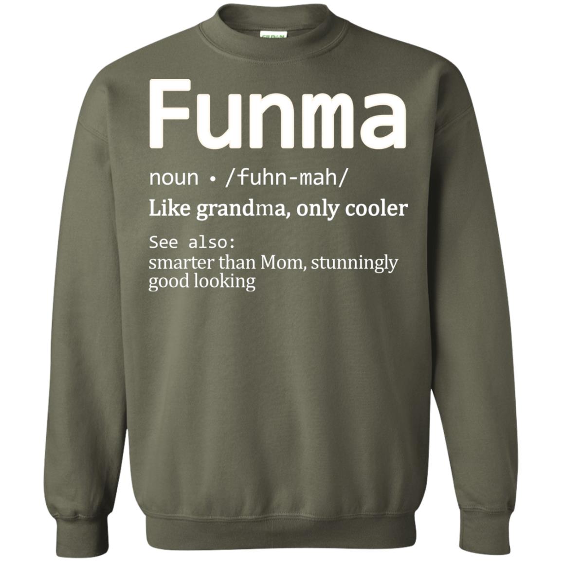 Funma Like Grandma Only Cooler Smarter Than Mom Shirt Military Green