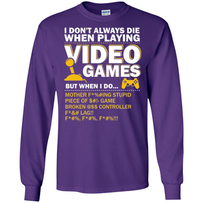 Gamer T-shirt I Don_t Always Die When I Playing Video Games Purple