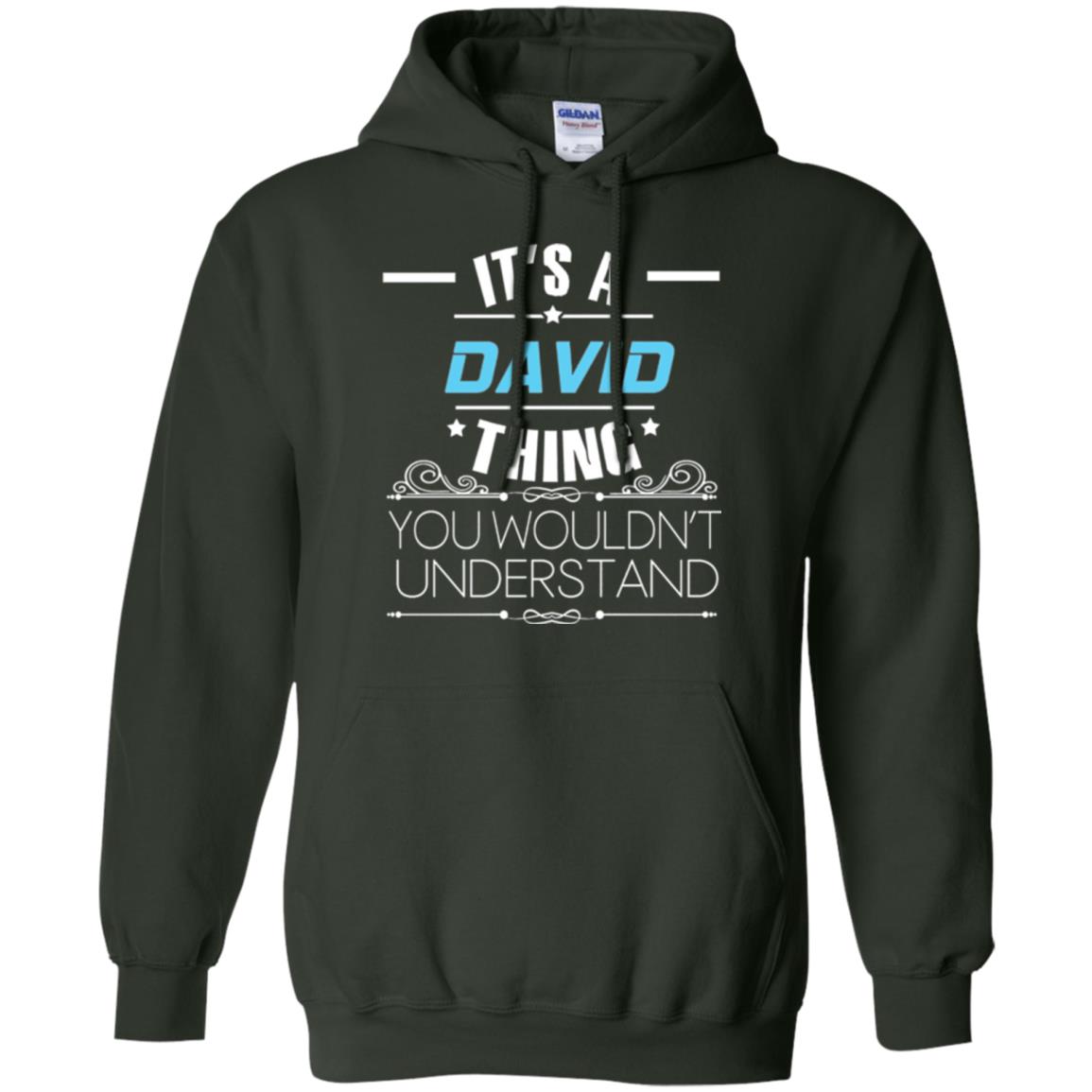 It_s A David Thing You Wouldn_t Understand T-shirt Forest Green