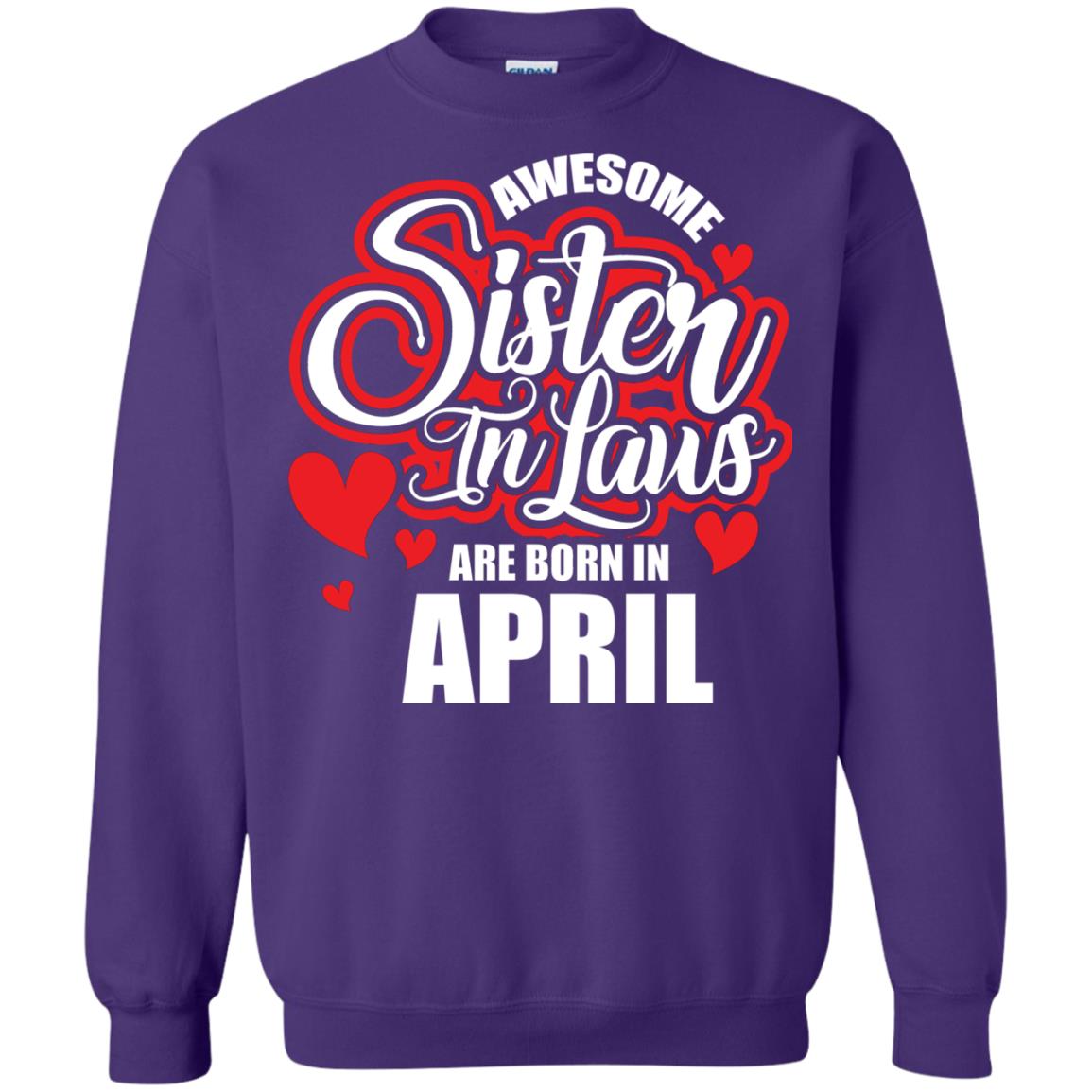 April T-shirt Awesome Sister In Laws Are Born In April Purple
