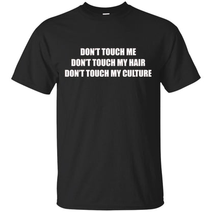 Don_t Touch Me Don_t Touch My Hair T-shirt Black
