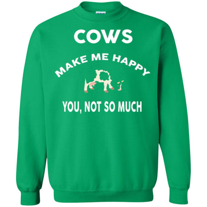 Cow Lovers T-shirt Cows Make Me Happy You Not So Much Irish Green