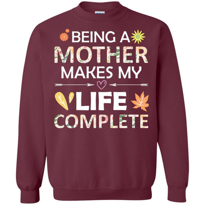 Being A Mother Make My Life Complete Parent_s Day Shirt For Mommy Maroon