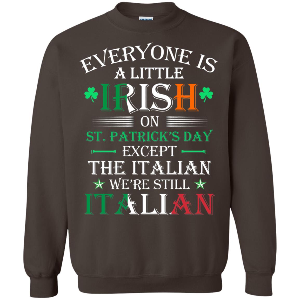 We_re Still Italian On St. Patricks Day T-shirt Dark Chocolate