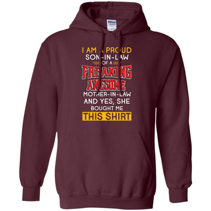 Mommy T-shirt I Am A Proud Son In Law Of A Freaking Awesome Mother -in-law And Yes She Bought Me This Shirt Maroon