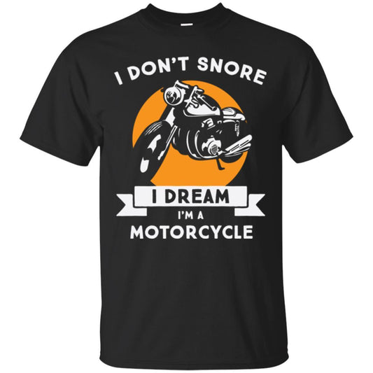 Motocross T-shirt I Don't Snore I Dream I'm A Motorcycle Black