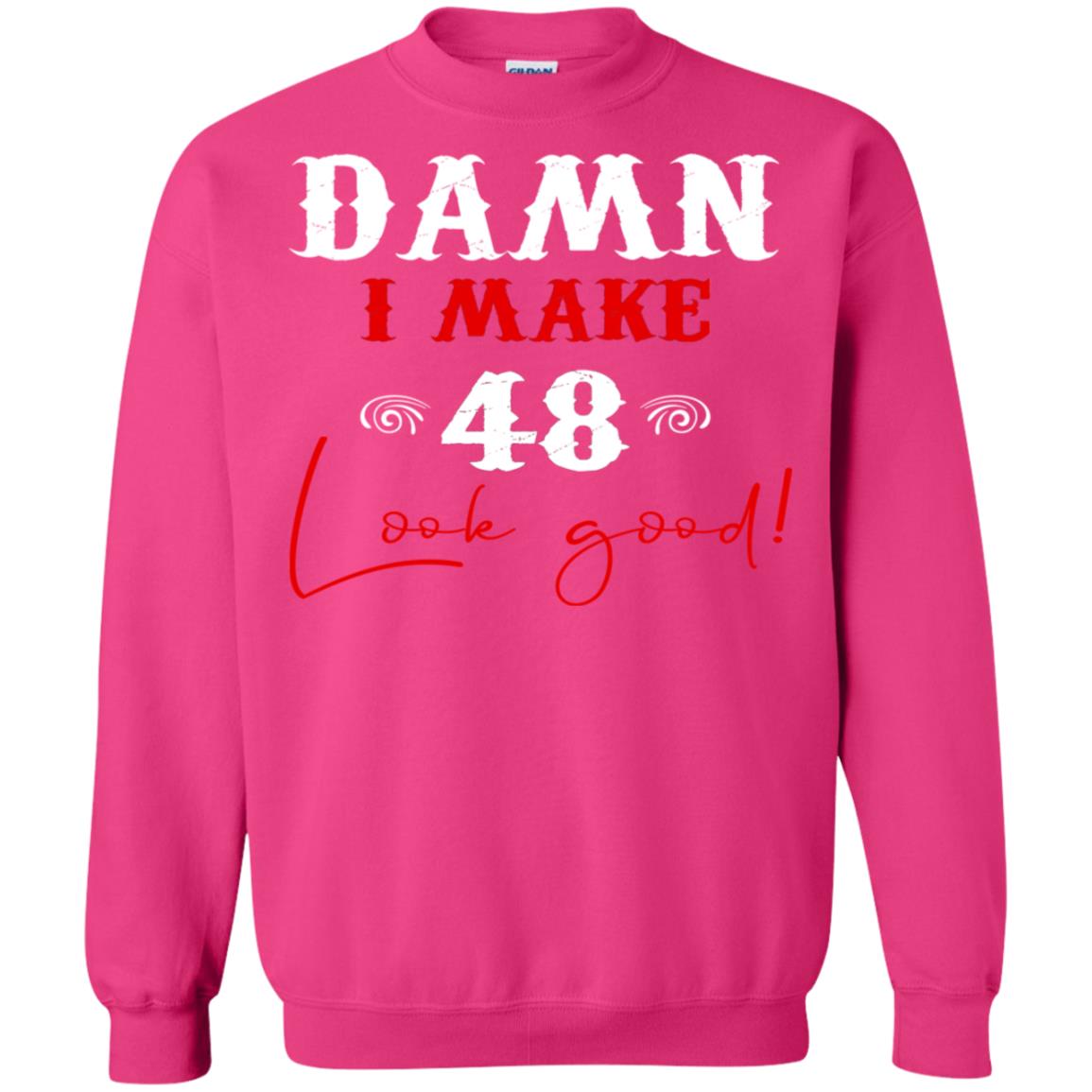 I Make 48 Look Good 48th Brithday Shirt Heliconia