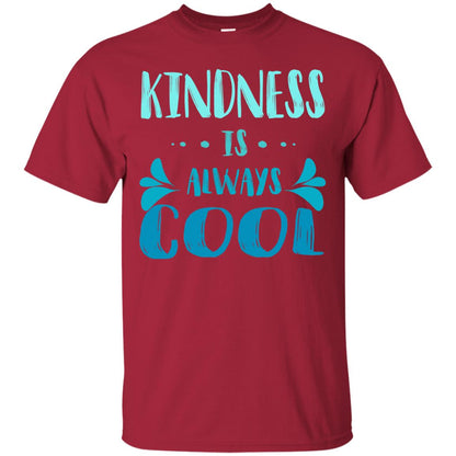 Kindness Is Always Cool Anti Bullying Kindness Day Shirt Cardinal