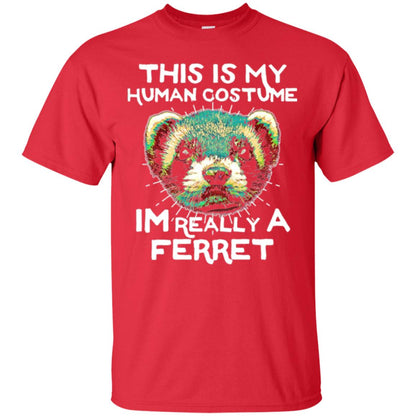 Polecat T-shirt This Is My Human Costume Im Really A Ferret Red