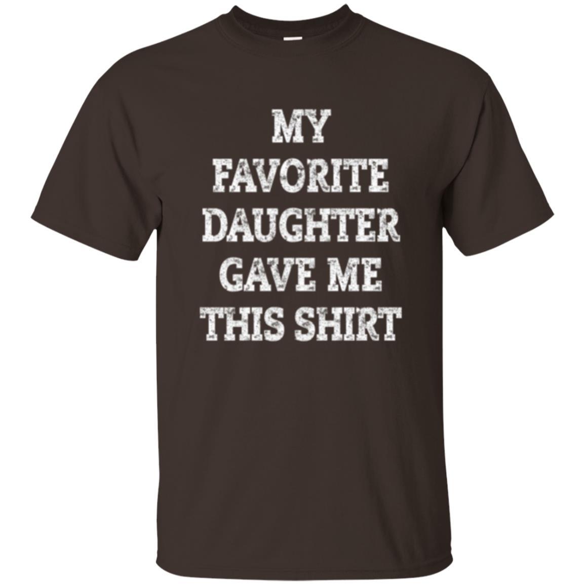 Parent Christmas T-shirt My Favorite Daughter Gave Me This Shirt Dark Chocolate