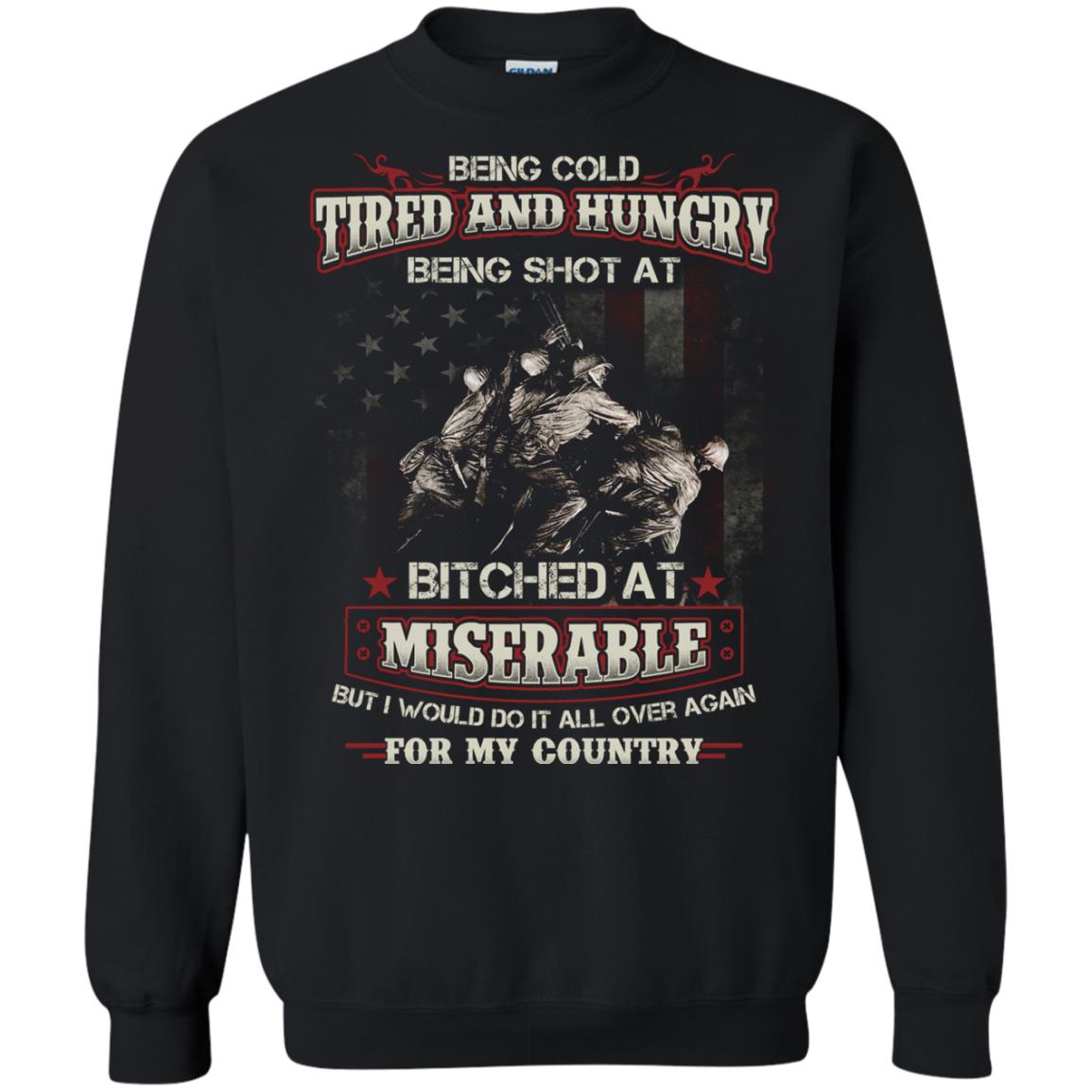 Being Cold Tired And Hungry Being Shot At I Would Do It All Again For My Country Black