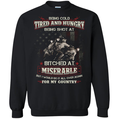 Being Cold Tired And Hungry Being Shot At I Would Do It All Again For My Country Black