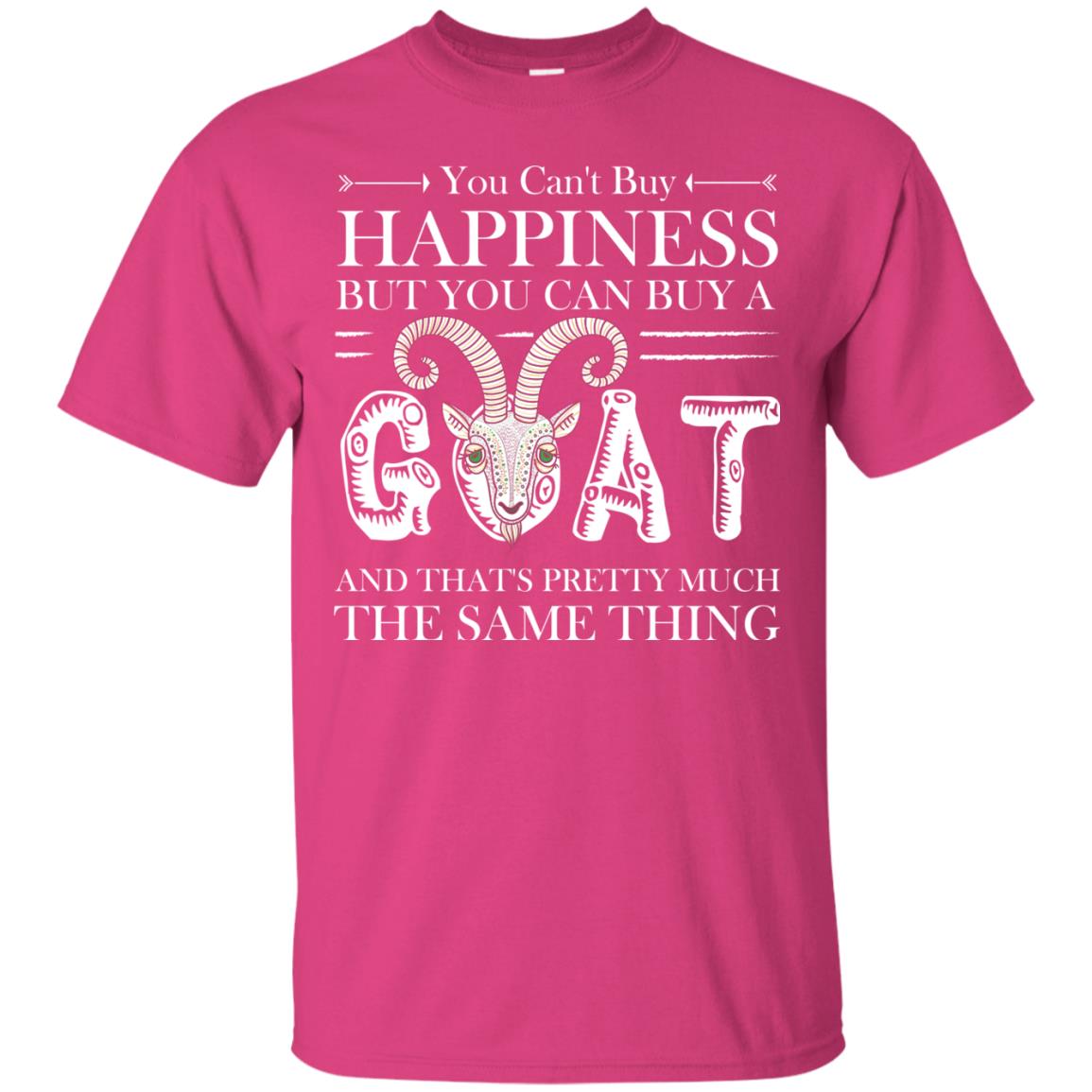 You Can_t Buy Happiness But You Can Buy A Goat Funny Goat Gift Shirt Heliconia