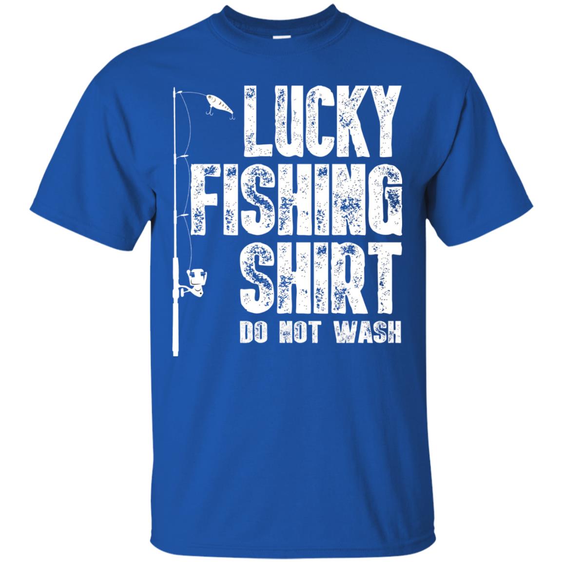 Lucky Fishing Shirt Do Not Wash Cool Fisherman T-shirt Royal