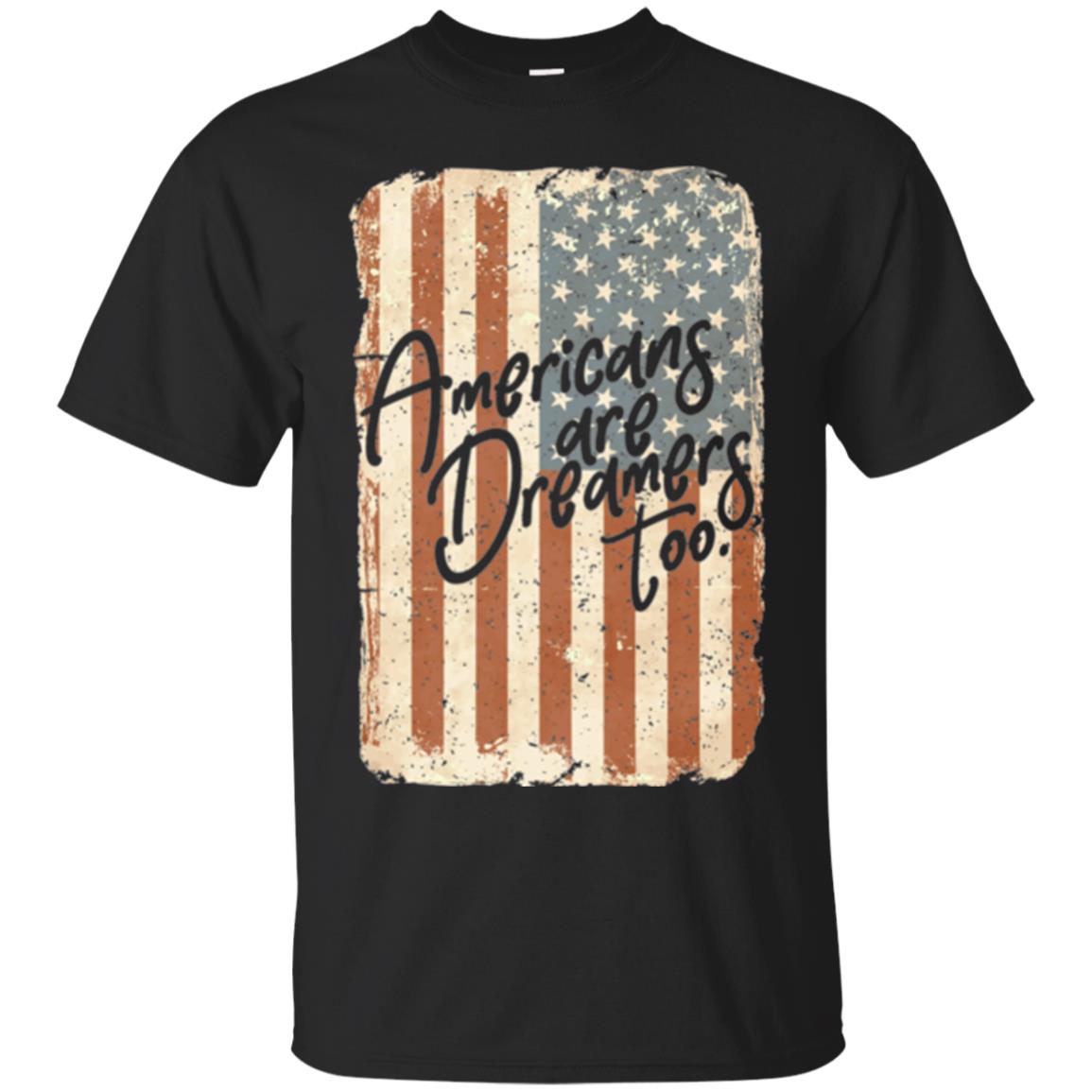 Americans Are Dreamers Too T-shirt American Flag Black