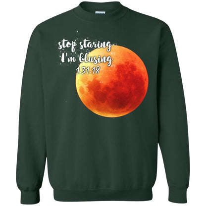 Blood Moon T-shirt Stop Staring I_m Blusing 1.31.18 Forest Green