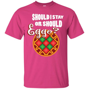 Waffle Lover T-shirt Should I Stay Or Should Eggo