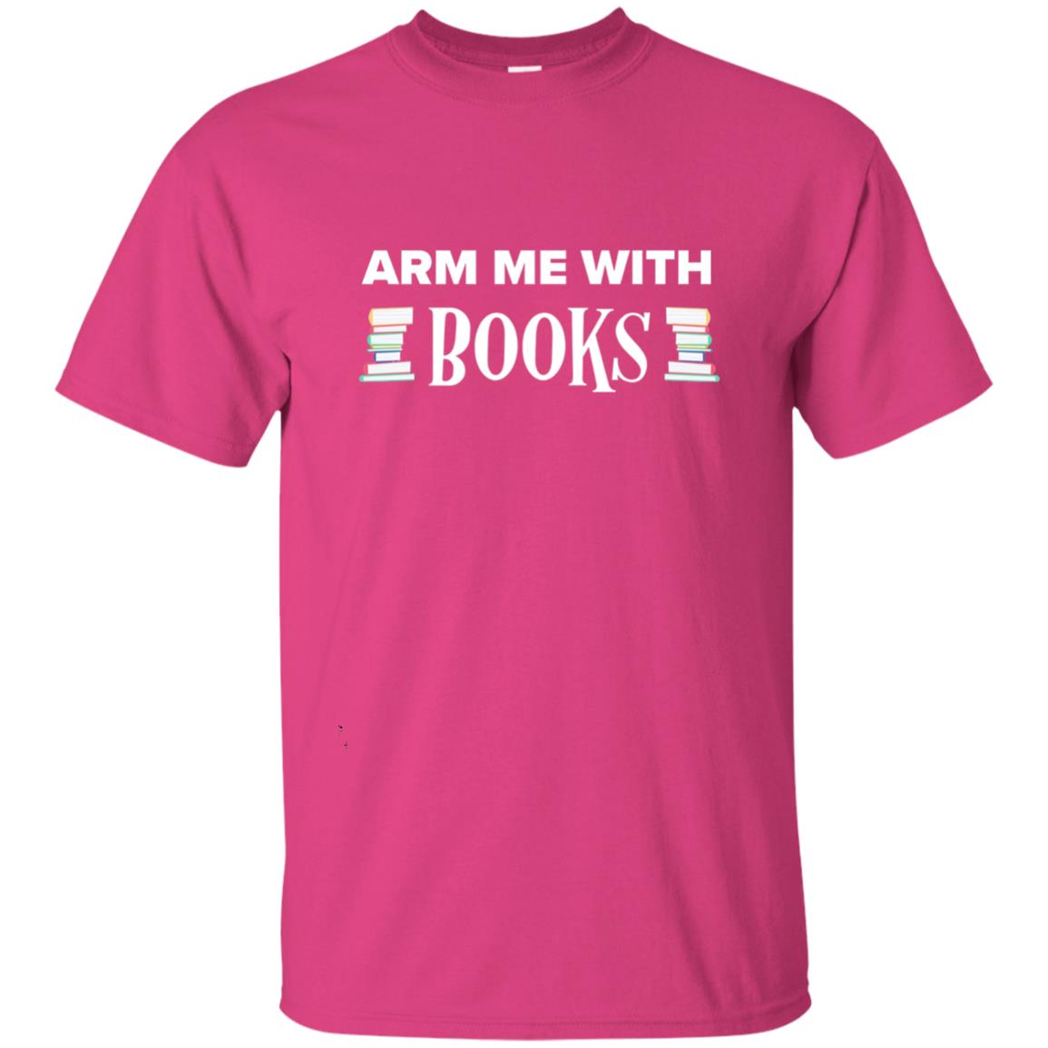 Arm Me With Books Book Lover T-shirt Heliconia