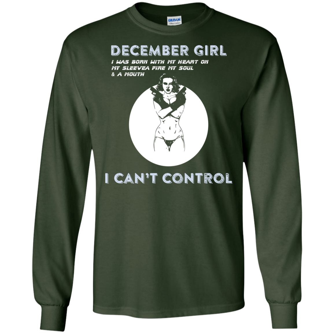December Girl I Was Born With My Heart T-shirt Forest Green