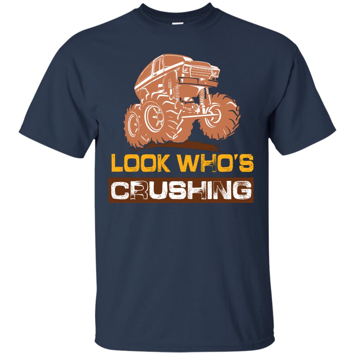 Look Who’s Crushing Cool Trucking Lover T-shirt Navy
