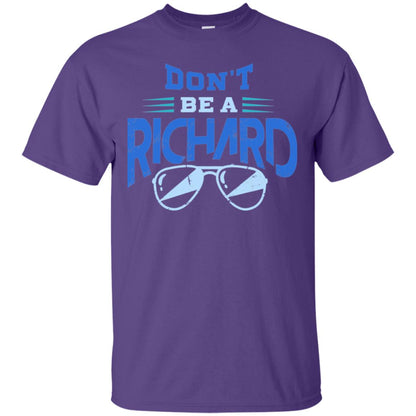 Don't Be A Richard Shirt Purple