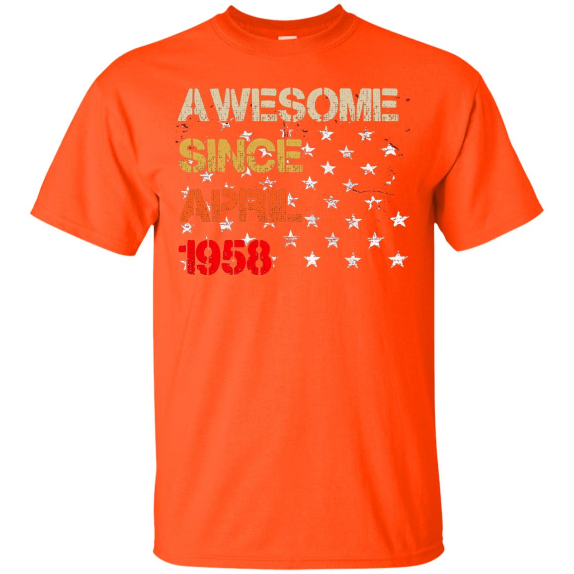 Born In April 1958 60th Birthday Awesome Since April 1958 Orange
