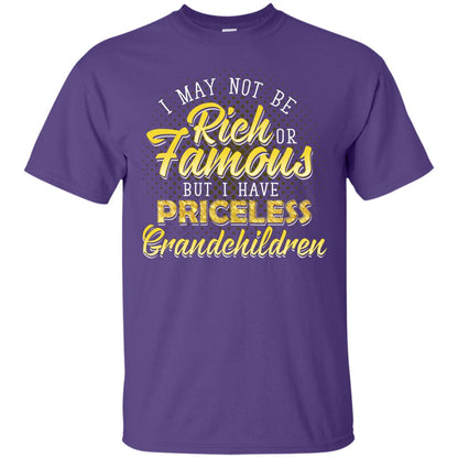 I May Not Be Rich Or Famous But I Have Priceless Grandchildren Purple