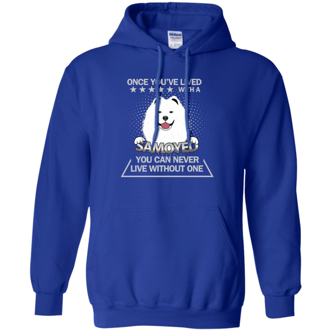 Once You've Lived With A Samoyed You Can Never Live Without One Shirt Royal