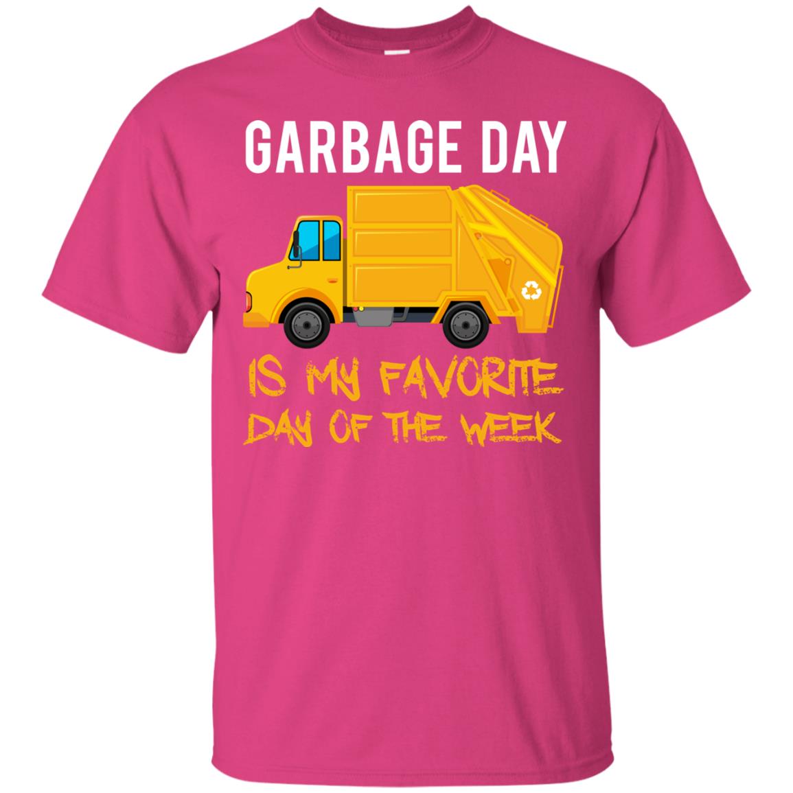 Garbage Day Is My Favorite Day Of The Week Garbage Day T-shirt Heliconia
