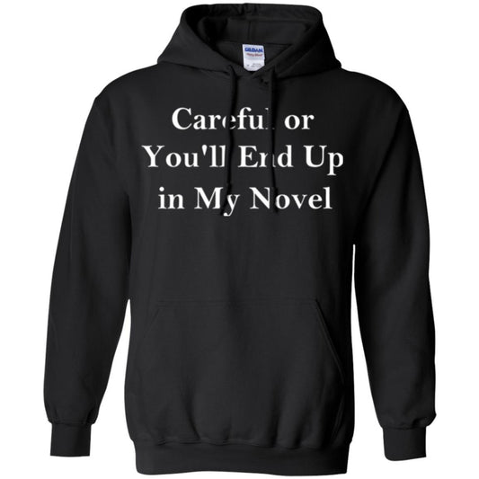Writer T-shirt Careful Or You'll End Up In My Novel Black