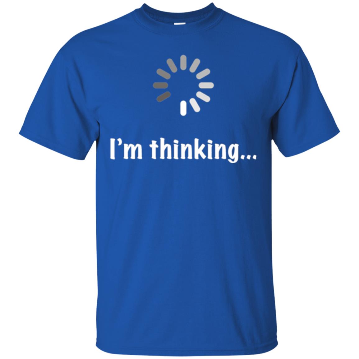 Funny T-shirt I_m Thinking Royal