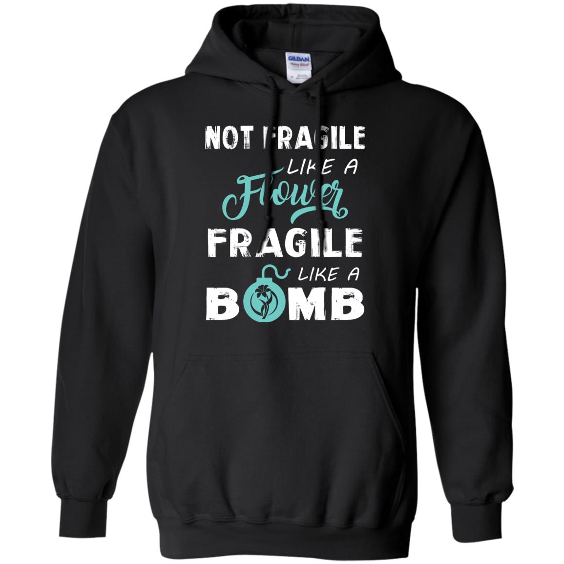 Not Fragile, Like A Flower Fragile Like A Bomb T-shirt