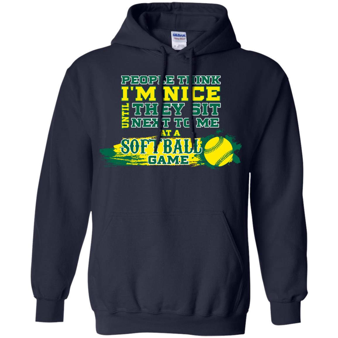 People Think I'm Nice Until They Sit Next To Me At A Softball Game Shirt For Mens Or Womens Navy