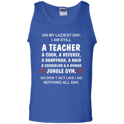 On My Laziest Day I Am Still A Teacher Shirt Royal