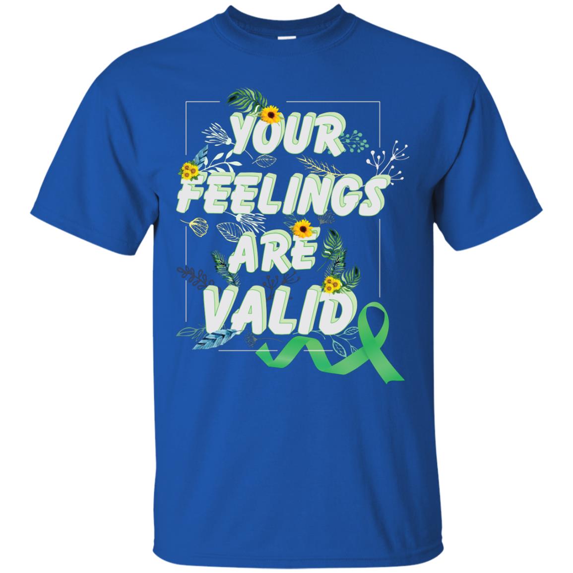 Your Feelings Are Valid Mental Health Awareness T-shirt Royal