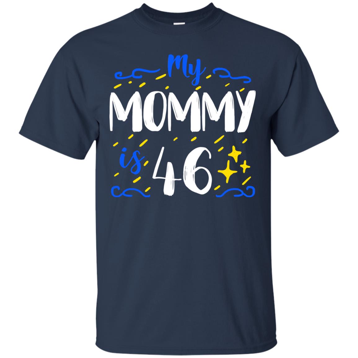 My Mommy Is 46 46th Birthday Mommy Shirt For Sons Or Daughters Navy