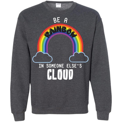 Be A Rainbow In Someone Else_s Cloud Shirt Dark Heather