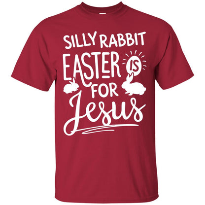 Silly Rabbit Easter Is For Jesus Easter Day T-shirt Cardinal