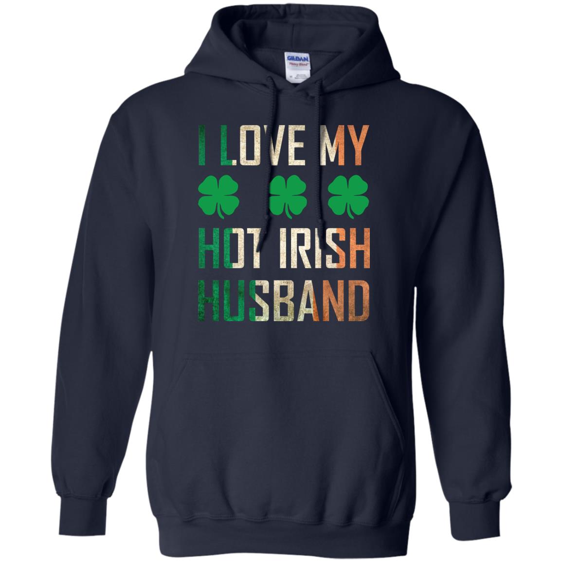 I Love My Hot Irish Husband Saint Patricks Day Shirt For Wife Navy