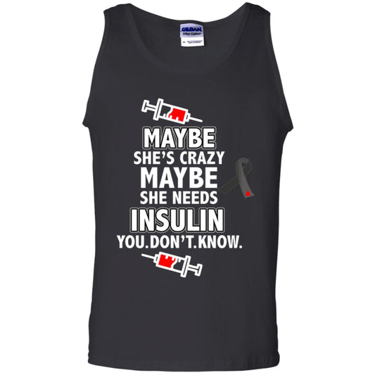 Maybe She's Crazy Or Maybe She Needs Insulin You Don't Know Shirt Black