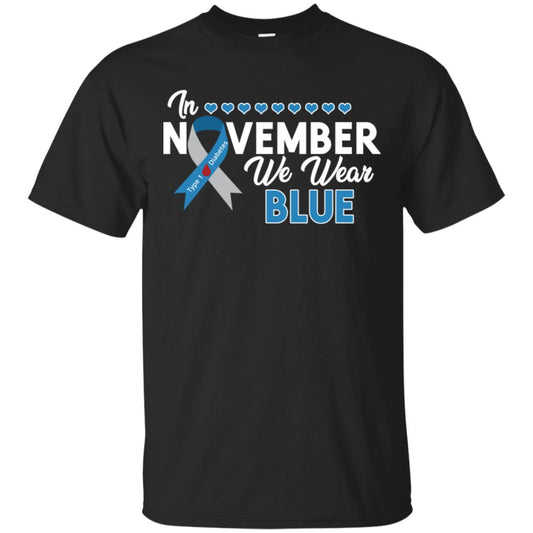 In November We Wear Blue Diabetes Awareness Type 1 Shirt Black