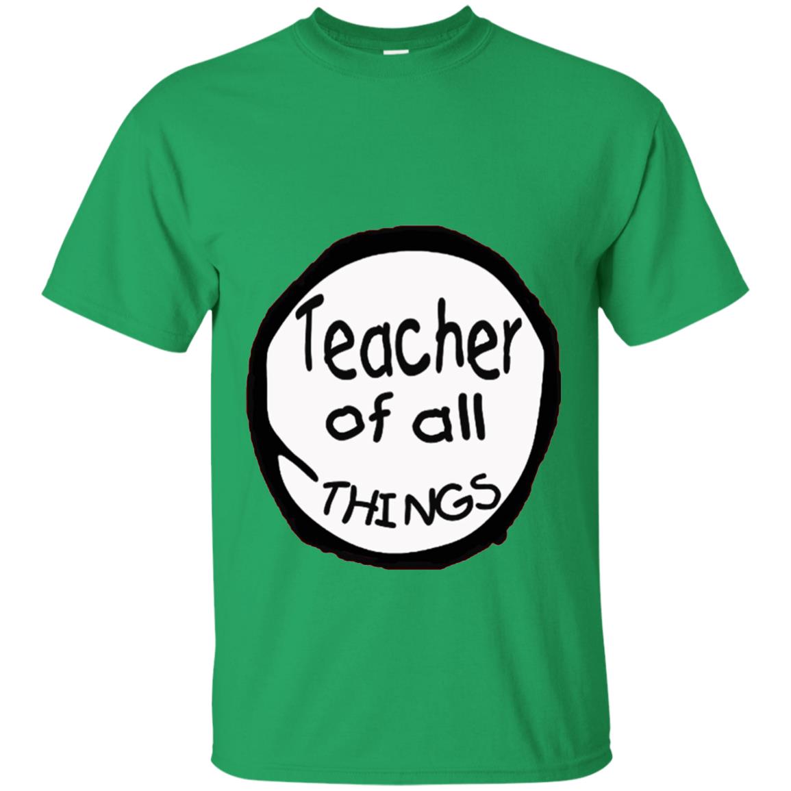Teacher Of All Things Gift Shirt For Teacher Irish Green