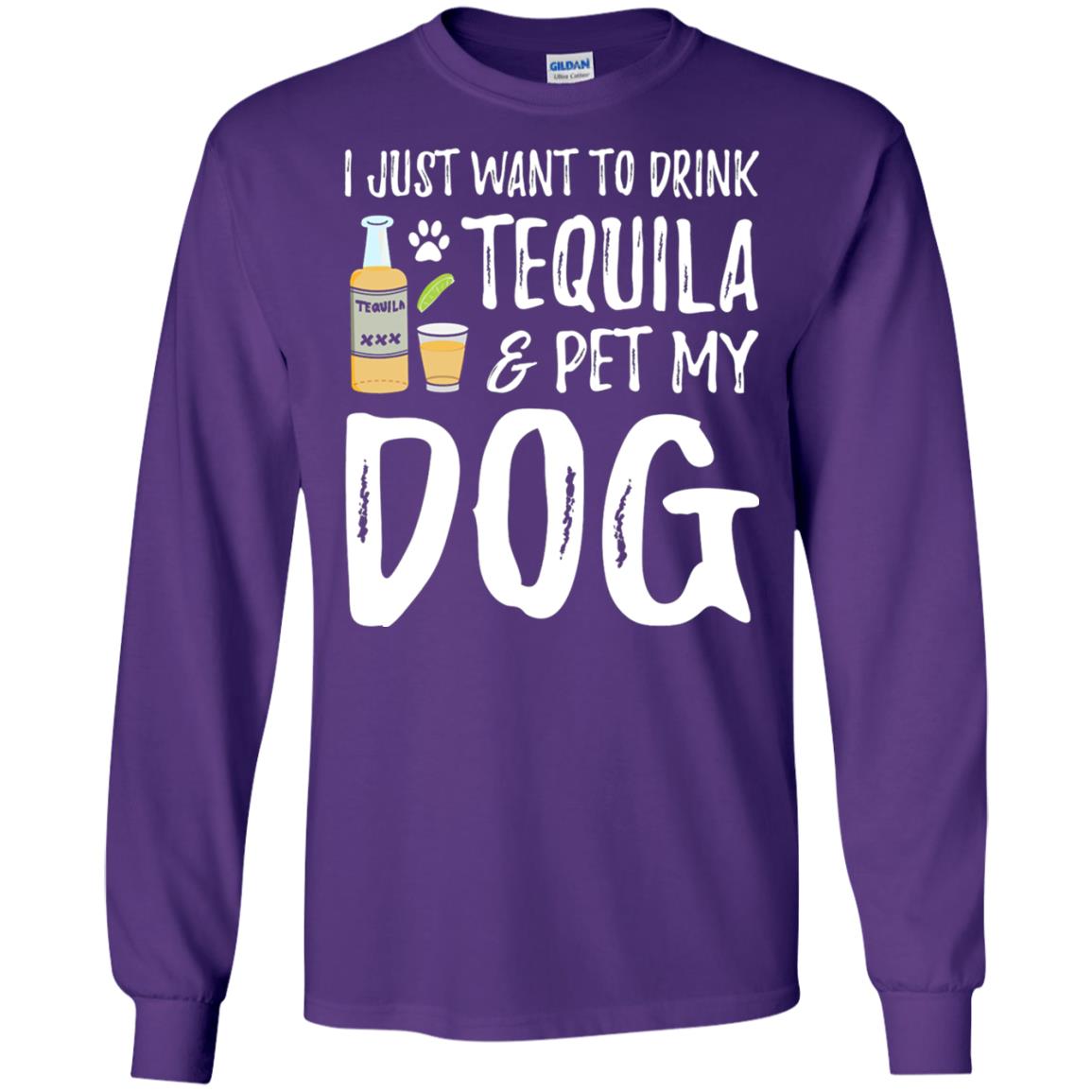 I Just Want To Drink Tequila And Pet My Dog Purple