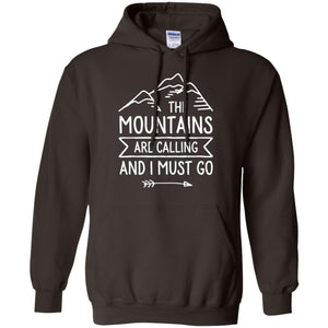 Climbing Mountain T-shirt The Mountains Are Calling And I Must Go